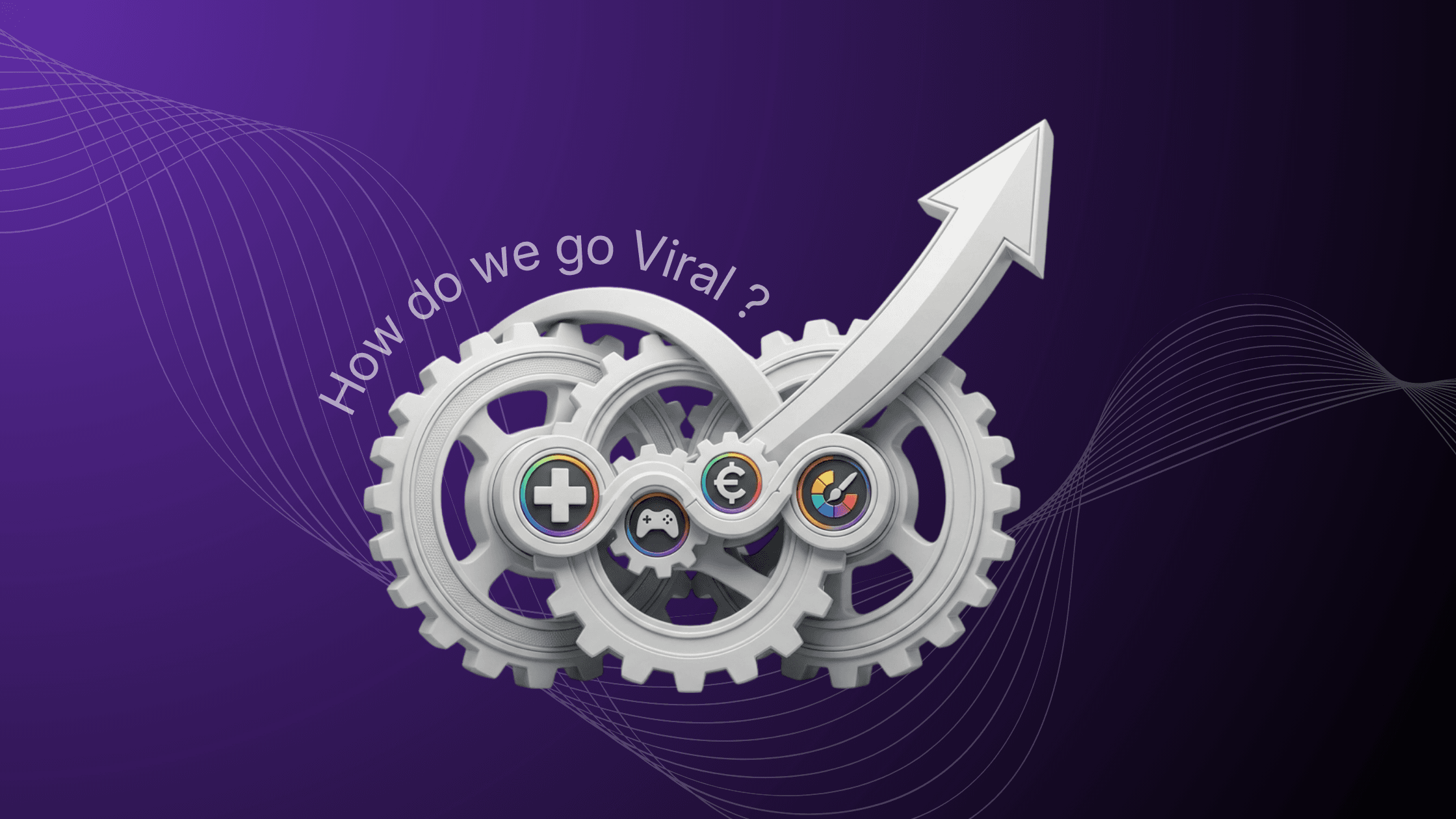 Stop Saying “How Do We Go Viral?”